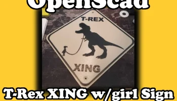 OpenScad T-Rex Crossing со знаком девушки