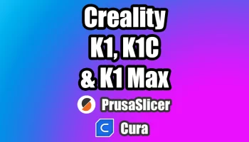 Creality K1, K1C, K1 SE и K1 Max PrusaSlicer и Cura (неко...